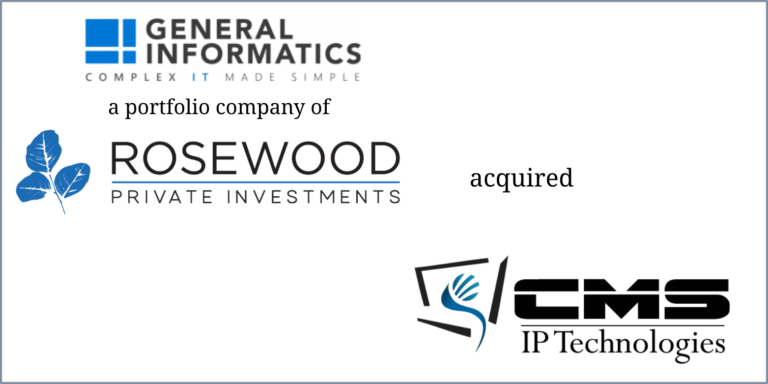 General Informatics & Rosewood Private Investments – CMS IP Technologies (Acquisition)